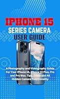 Algopix Similar Product 6 - IPHONE 15 SERIES CAMERA USER GUIDE A