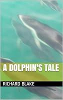 Algopix Similar Product 19 - A Dolphin's Tale