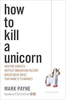 Algopix Similar Product 12 - How to Kill a Unicorn How the Worlds