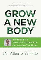 Algopix Similar Product 15 - Grow a New Body How Spirit and Power