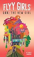 Algopix Similar Product 19 - Lux: The New Girl #1 (Flyy Girls)