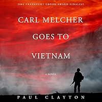 Algopix Similar Product 12 - Carl Melcher Goes to Vietnam