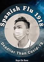 Algopix Similar Product 4 - Spanish Flu 1918 Deadlier Than