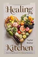 Algopix Similar Product 8 - Healing Kitchen Nourishing Recipes for