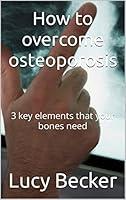 Algopix Similar Product 12 - How to overcome osteoporosis 3 key