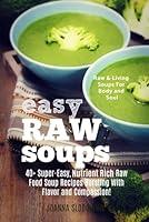 Algopix Similar Product 9 - Easy Raw Soups 40 SuperEasy