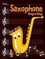 Algopix Similar Product 17 - Saxophone Songwriting for Kids Blank