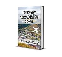 Algopix Similar Product 10 - Park City Travel Guide 2024 Your Guide