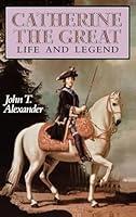 Algopix Similar Product 18 - Catherine the Great: Life and Legend