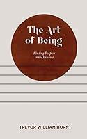 Algopix Similar Product 19 - The Art of Being Finding Purpose in