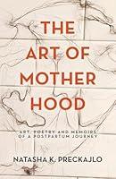 Algopix Similar Product 11 - The Art of Motherhood Art Poetry and