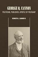 Algopix Similar Product 12 - George Q Cannon Politician