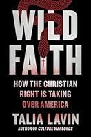 Algopix Similar Product 3 - Wild Faith How the Christian Right Is