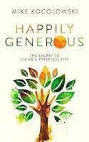 Algopix Similar Product 18 - Happily Generous The Secret to Living