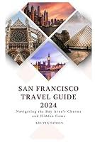 Algopix Similar Product 8 - San Francisco Travel Guide 2024