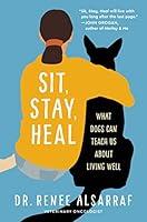 Algopix Similar Product 12 - Sit Stay Heal What Dogs Can Teach Us