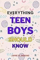 Algopix Similar Product 11 - Everything Teen Boys Should Know The