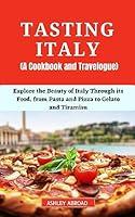 Algopix Similar Product 15 - Tasting Italy A Cookbook and