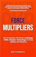 Algopix Similar Product 8 - Force Multipliers How to harness the