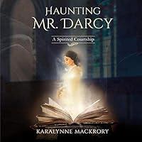 Algopix Similar Product 17 - Haunting Mr Darcy: A Spirited Courtship