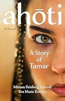 Algopix Similar Product 3 - Ahoti: A Story of Tamar: A Novel