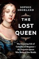 Algopix Similar Product 3 - The Lost Queen The Surprising Life of