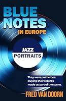 Algopix Similar Product 20 - BLUE NOTES IN EUROPE Jazz Portraits