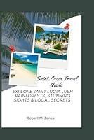 Algopix Similar Product 2 - Saint Lucia Travel Guide Explore Saint