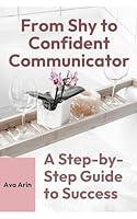 Algopix Similar Product 18 - From Shy to Confident Communicator A