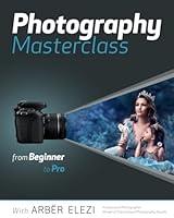 Algopix Similar Product 11 - Photography Masterclass From Beginner