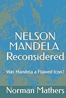 Algopix Similar Product 8 - Nelson Mandela: Reconsidered