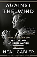 Algopix Similar Product 2 - Against the Wind Edward Kennedy and