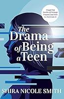 Algopix Similar Product 11 - The Drama of Being A Teen Staggering