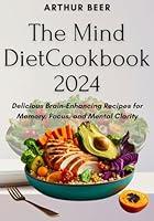 Algopix Similar Product 20 - The Mind Diet Cookbook 2024 Delicious