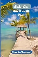 Algopix Similar Product 20 - BELIZE TRAVEL GUIDE 2024 Belize Travel