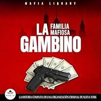 Algopix Similar Product 1 - La Familia Mafiosa Gambino La Historia