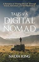 Algopix Similar Product 6 - Tales of A Digital Nomad A Narrative