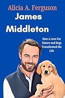 Algopix Similar Product 2 - James Middleton How a Love For Nature