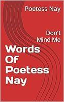 Algopix Similar Product 7 - Words Of Poetess Nay : Don't Mind Me