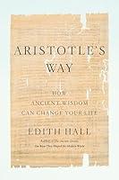 Algopix Similar Product 8 - Aristotles Way How Ancient Wisdom Can