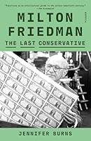 Algopix Similar Product 10 - Milton Friedman: The Last Conservative