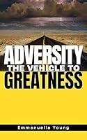 Algopix Similar Product 2 - Adversity, The Vehicle to Greatness