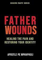 Algopix Similar Product 11 - Father Wounds Healing The Pain and