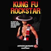 Algopix Similar Product 7 - Kung Fu Rockstar My Story of Martial