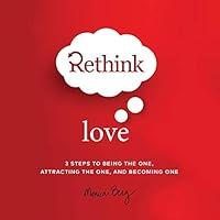 Algopix Similar Product 18 - Rethink Love 3 Steps to Being the One