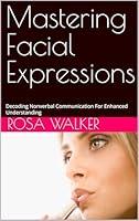 Algopix Similar Product 19 - Mastering Facial Expressions  Decoding