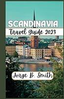 Algopix Similar Product 4 - SCANDINAVIA TRAVEL GUIDE 2023 Explore