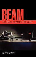 Algopix Similar Product 5 - Beam: The Race to Make the Laser