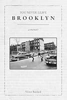 Algopix Similar Product 14 - You Never Leave Brooklyn A Memoir by