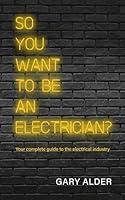 Algopix Similar Product 20 - So You Want to be an Electrician Your